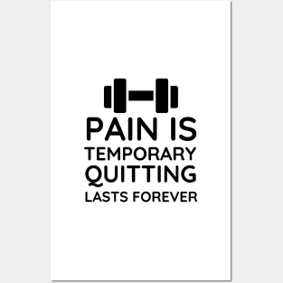 Pain is Temporary Quitting Lasts Forever - Quote #7 Posters and Art